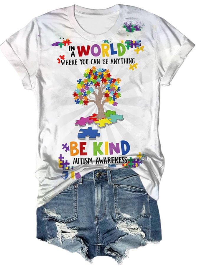 Autism Awareness In A World Where You Can Be Anything Be Kind Print T-Shirt