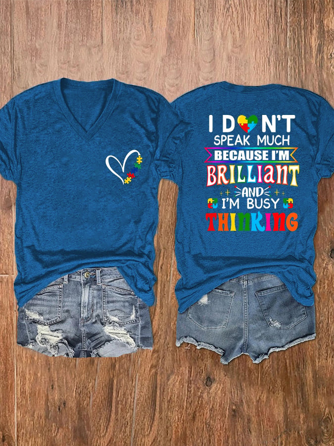 Women's I Don't Speak Much Because I'm Brillant And I'm Busy Thinking V-Neck T-Shirt