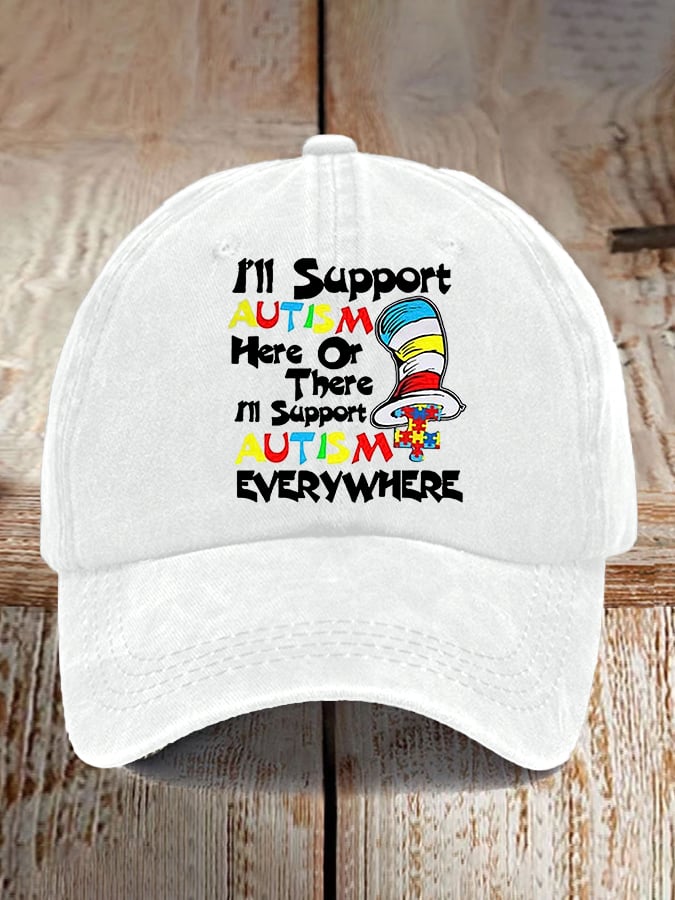 I'll Support Autism Here Or There Autism Everywhere Printed Baseball Cap