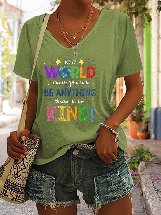 Women's In A World Where You Can Be Anything Be Kind Print V-Neck T-Shirt