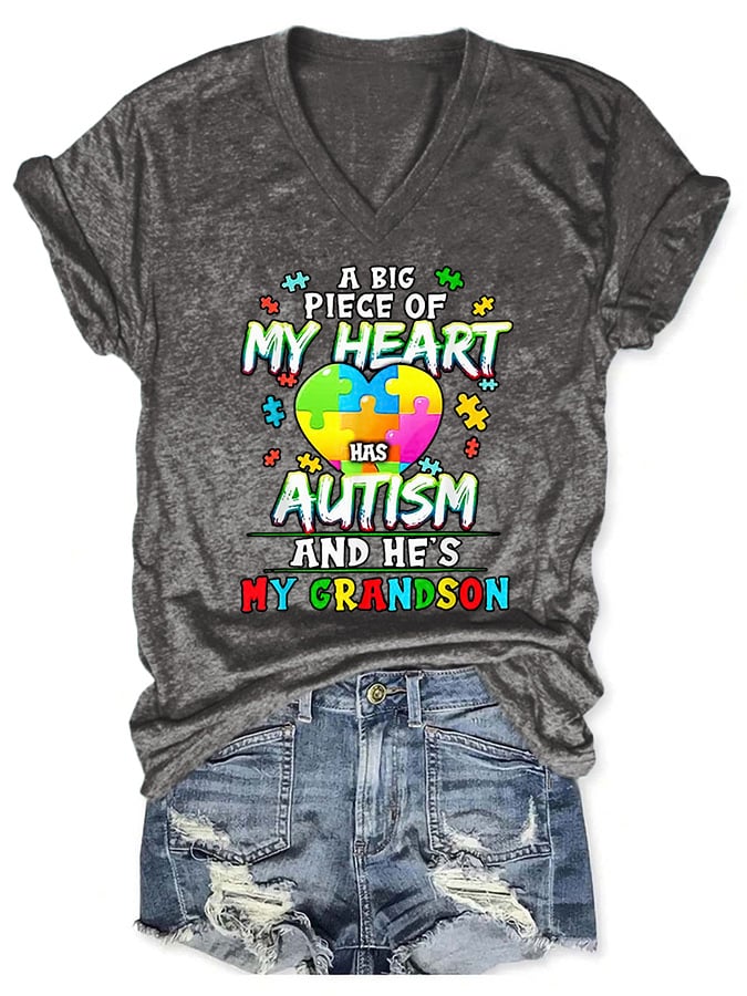 V-neck A Big Piece Of My Heart Has Autism And He's My Grandson Print T-Shirt