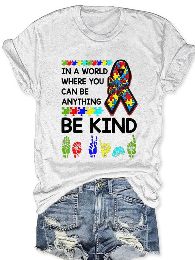 Round Neck Vintage Autism Awareness In A World Where You Can Be Anything Be Kind Print T-Shirt