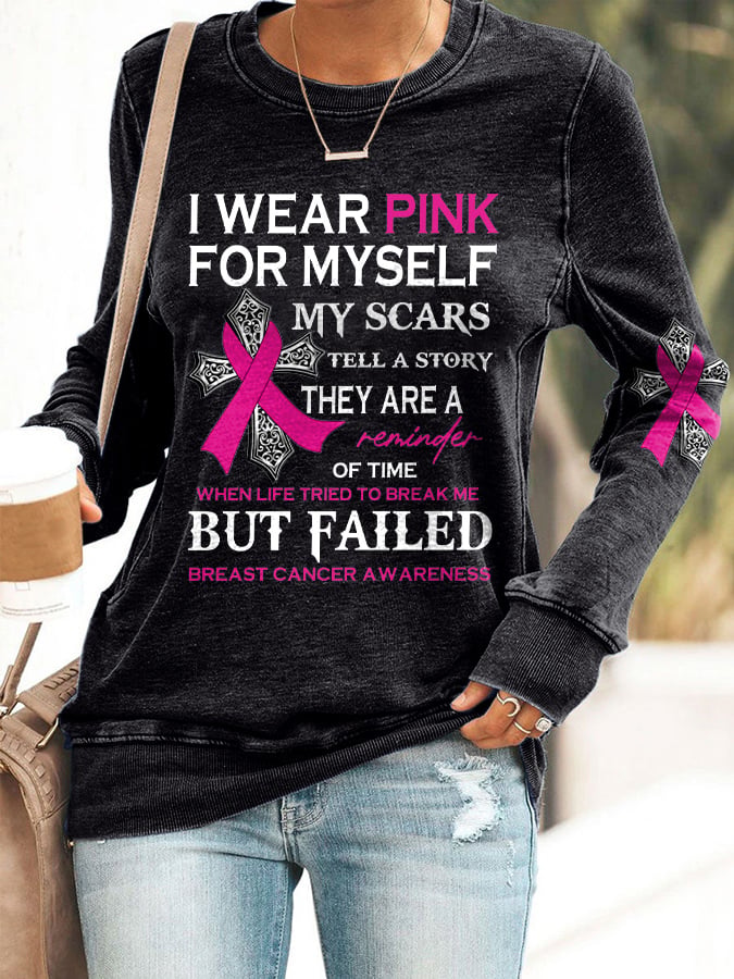 Faith Breast Cancer Awareness I Wear Pink For Myself Print Sweatshirt