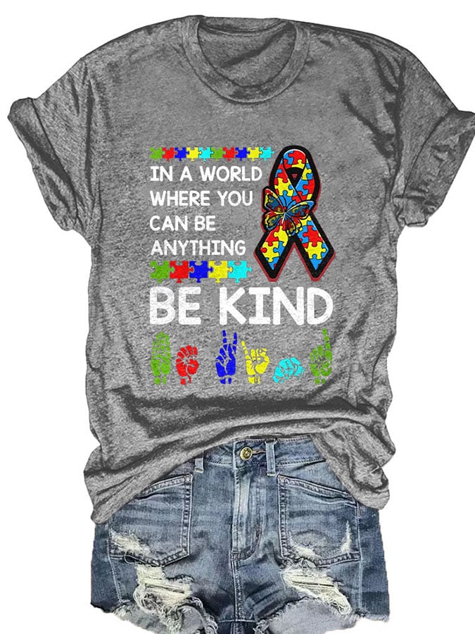 Round Neck Vintage Autism Awareness In A World Where You Can Be Anything Be Kind Print T-Shirt