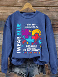 Women's I Wear Blue For My Grandson Because His Fight Is My Fight Autism Awareness Printed Sweatshirt