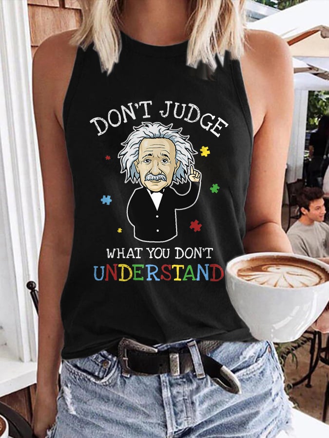 Autism Awareness Don't Judge What You Don't Understand Print Tank Top