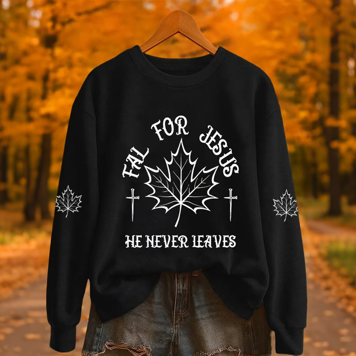 Women's Fall For Jesus He Never Leaves Printed Sweatshirt