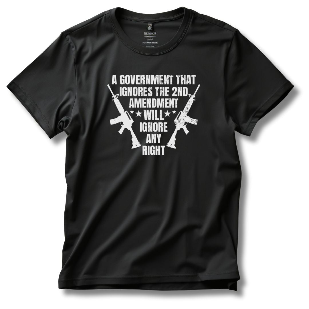 A Government That Ignores the 2nd Amendment... T-Shirt