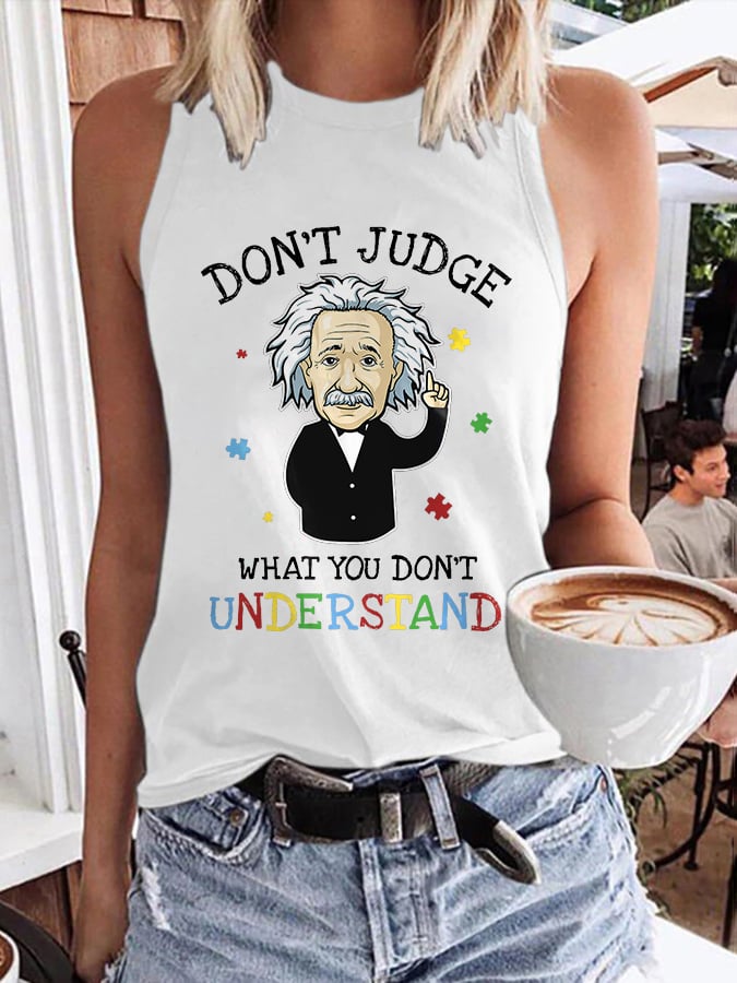Autism Awareness Don't Judge What You Don't Understand Print Tank Top