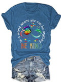Autism Awareness In A World Where You Can Be Anything Be Kind Print T-Shirt