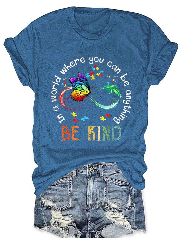 Autism Awareness In A World Where You Can Be Anything Be Kind Print T-Shirt