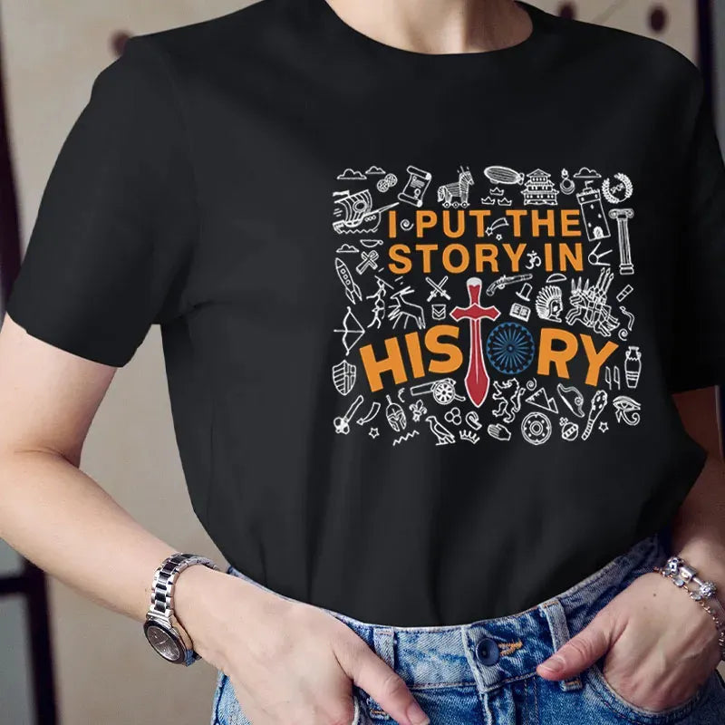 I Put The Story In History Cotton T-Shirt