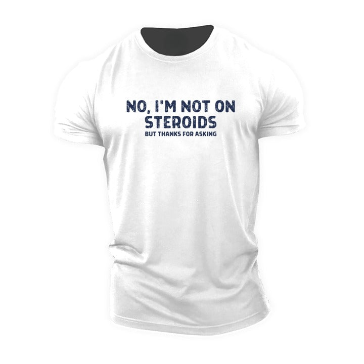 Men's No, I'm Not On Steroids Crew Neck Cotton Short-Sleeve T-Shirt