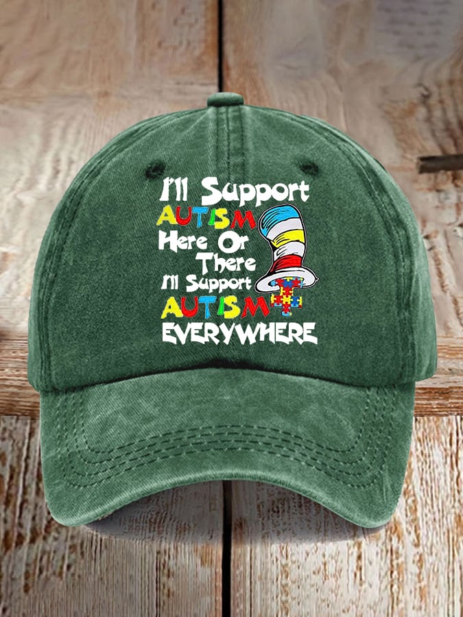 I'll Support Autism Here Or There Autism Everywhere Printed Baseball Cap