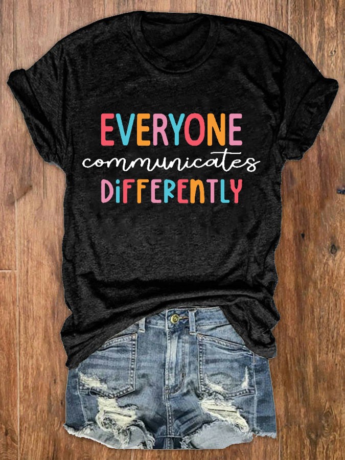 Women's Everyone Communicate Differently Autism Awareness Print Crew Neck T-Shirt