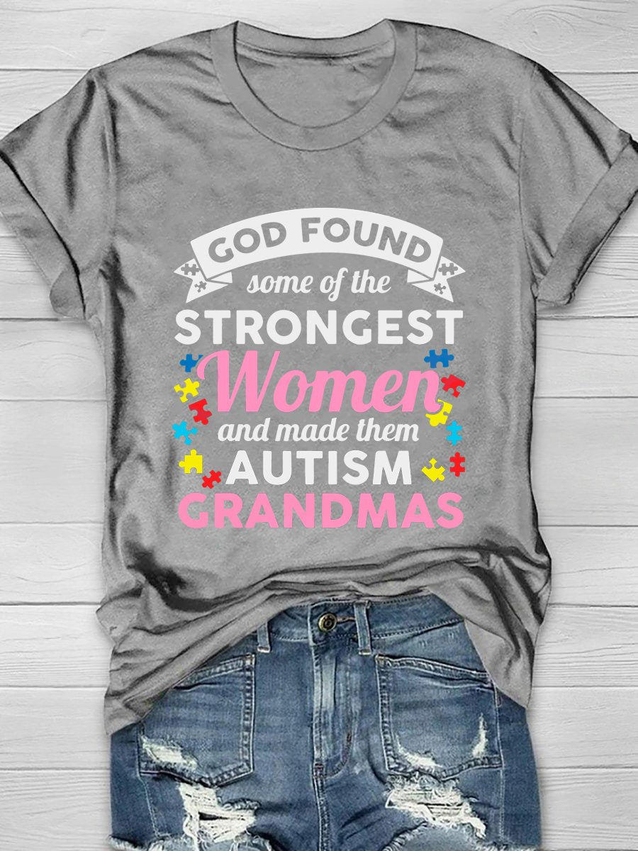 Women's God Found Some Of The Strongest Women And Made Them Autism Grandmas T-Shirt
