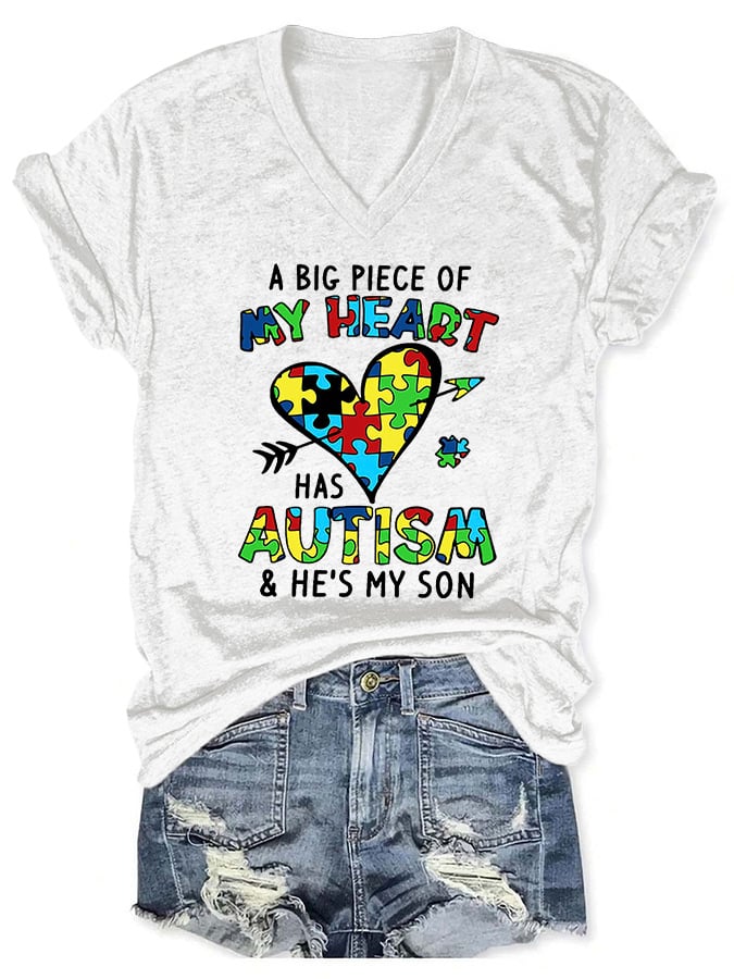 V-neck Retro A Big Piece Of My Heart Has Autism And He's My Son Print T-Shirt