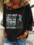 Women's I Do Not Like Cancer Here Or There Print Top