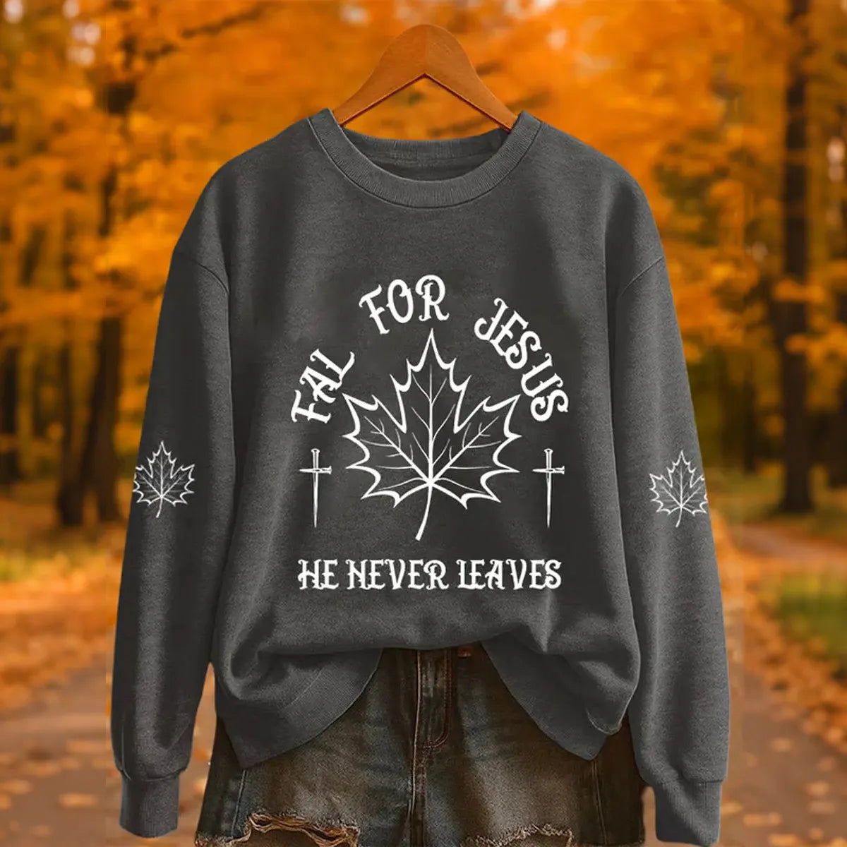 Women's Fall For Jesus He Never Leaves Printed Sweatshirt