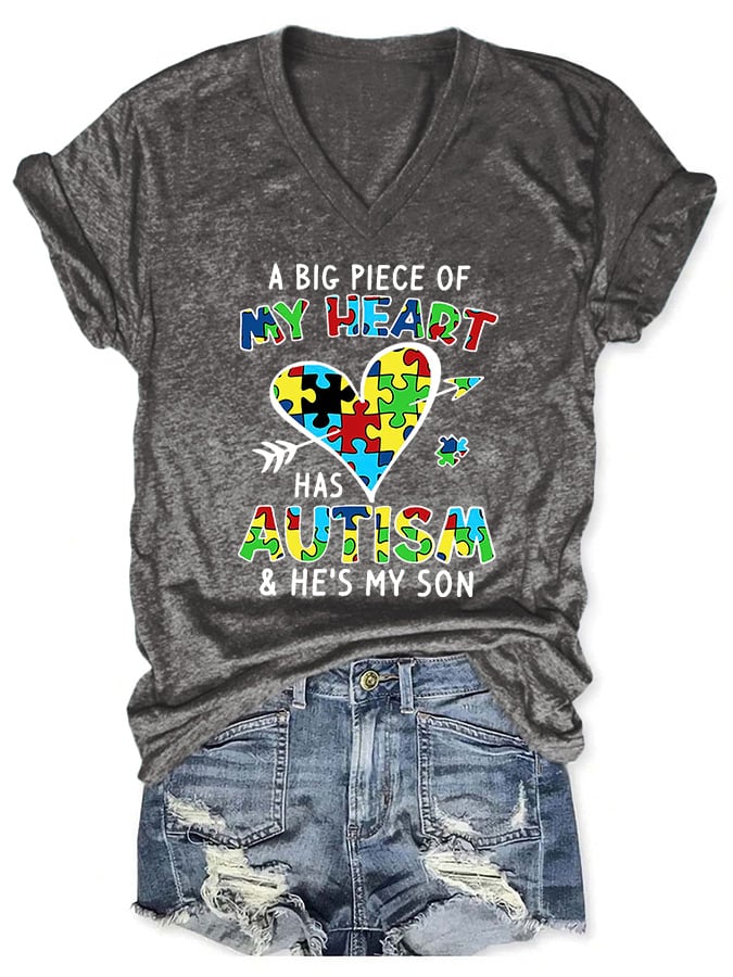 V-neck Retro A Big Piece Of My Heart Has Autism And He's My Son Print T-Shirt