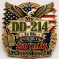 My DD-214 Is My Contribution to 250 Years of American History Commemorative Veteran Badge