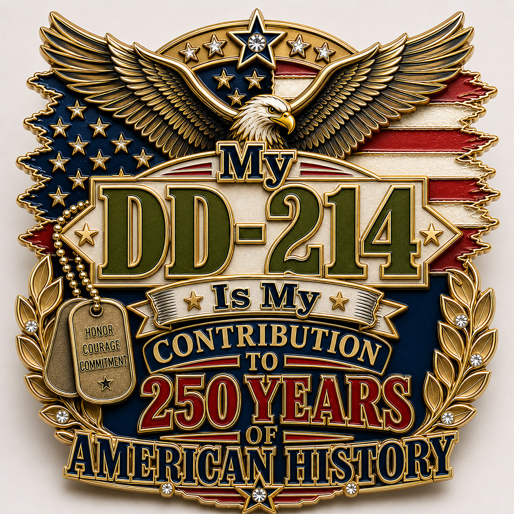My DD-214 Is My Contribution to 250 Years of American History Commemorative Veteran Badge