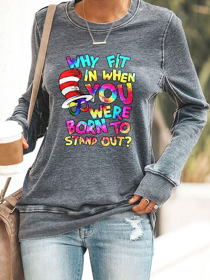 Autism Awareness Why Fit In When You Were Born To Stand Out Print Sweatshirt