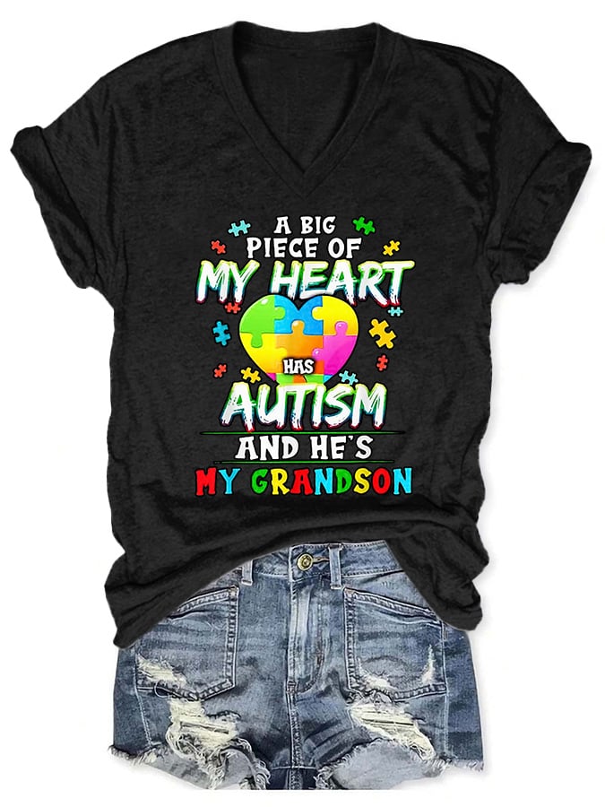 V-neck A Big Piece Of My Heart Has Autism And He's My Grandson Print T-Shirt