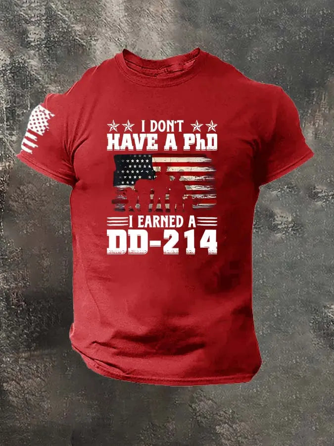 I Don't Have A PHD I Eaned  A DD214  Pattern 100% Cotton T-Shirt
