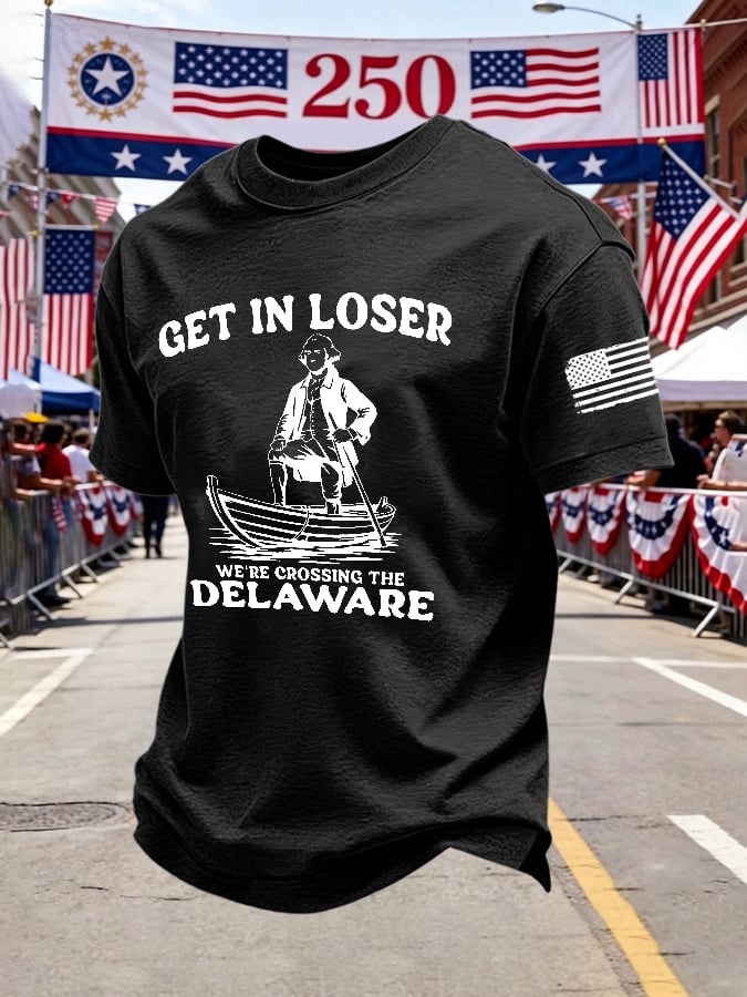 Men's Retro Get In Loser We're Crossing The Delaware Print T-Shirt