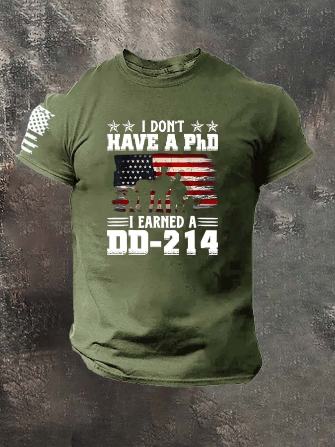 I Don't Have A PHD I Eaned  A DD214  Pattern 100% Cotton T-Shirt