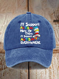 I'll Support Autism Here Or There Autism Everywhere Printed Baseball Cap