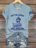 V-Neck Retro Get In Loser We're Crossing The Delaware Print T-Shirt
