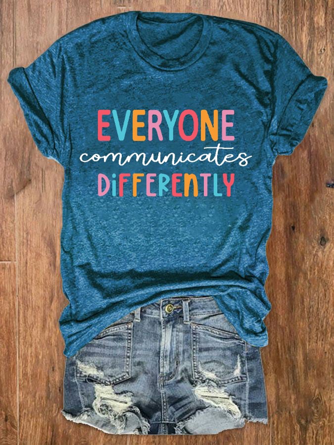 Women's Everyone Communicate Differently Autism Awareness Print Crew Neck T-Shirt