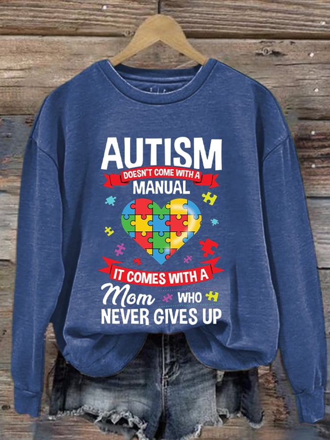 Retro Autism Doesn't Come With A Manual It Comes With A Mom Who Never Gives Up Print Sweatshirt