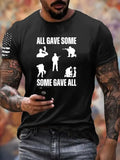All Gave Some Some Gave All Pattern 100% Cotton T-Shirt