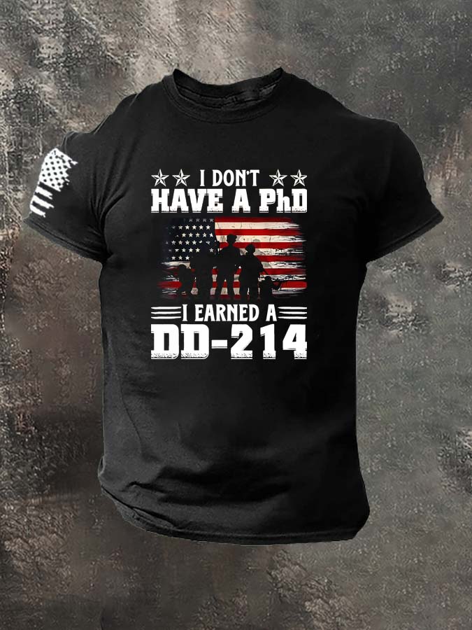 I Don't Have A PHD I Eaned  A DD214  Pattern 100% Cotton T-Shirt