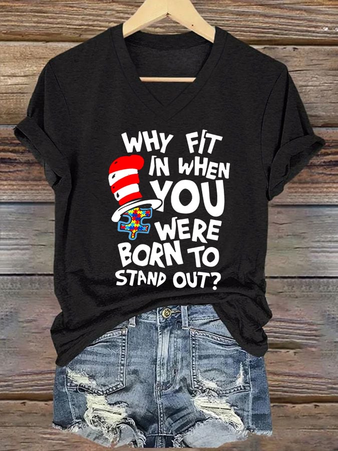 Women's Why Fit In When You Were Born To Stand Out Autism Awareness Printed V-Neck T-Shirt
