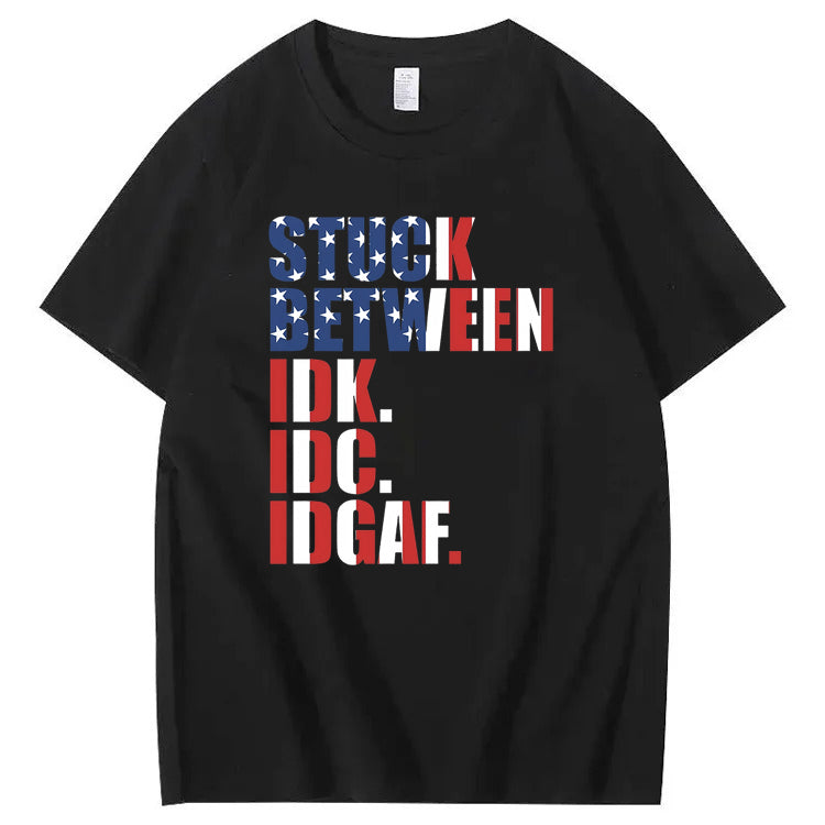 Stuck Between IDK, IDC And IDGAF USA T-Shirt