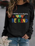 Women's In A World Where You Can Be Anything Be Kind Print Sweatshirt