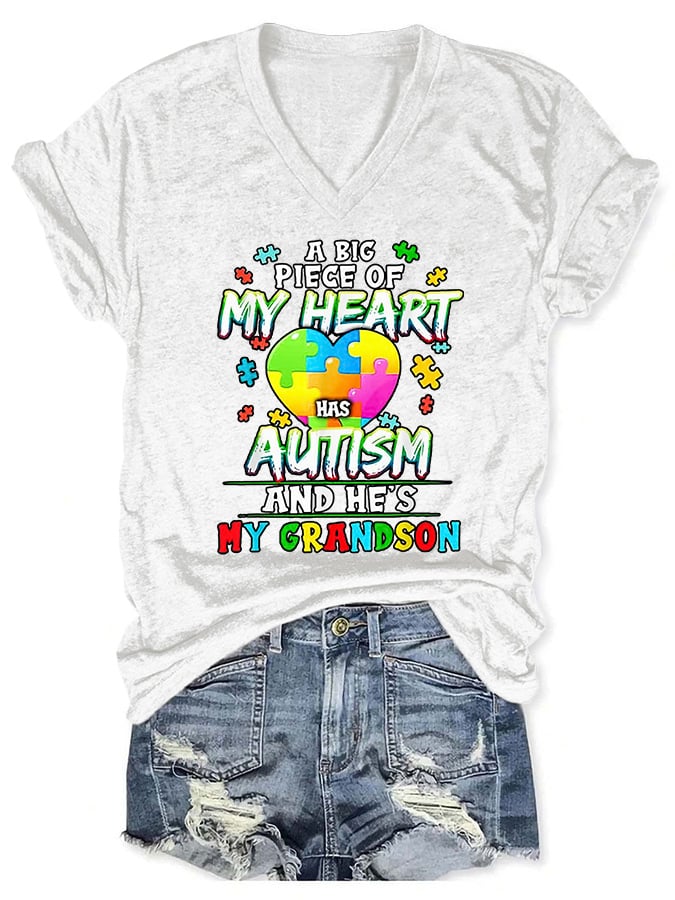 V-neck A Big Piece Of My Heart Has Autism And He's My Grandson Print T-Shirt
