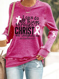 Women's I Can Do All Thing Through Christ  Cancer Awareness Print Crew Neck Sweatshirt