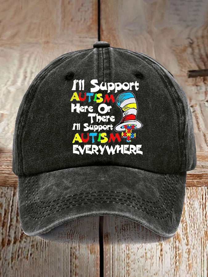 I'll Support Autism Here Or There Autism Everywhere Printed Baseball Cap