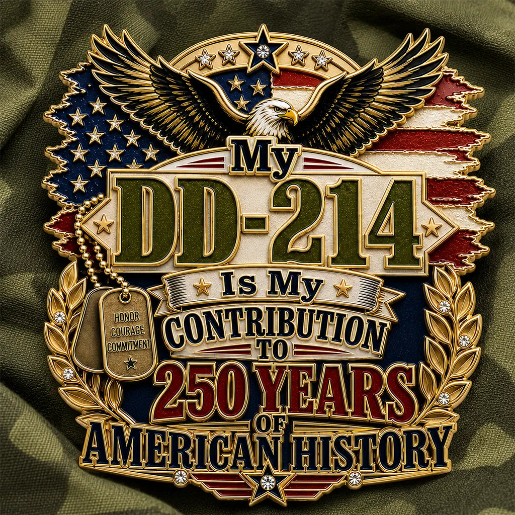 My DD-214 Is My Contribution to 250 Years of American History Commemorative Veteran Badge