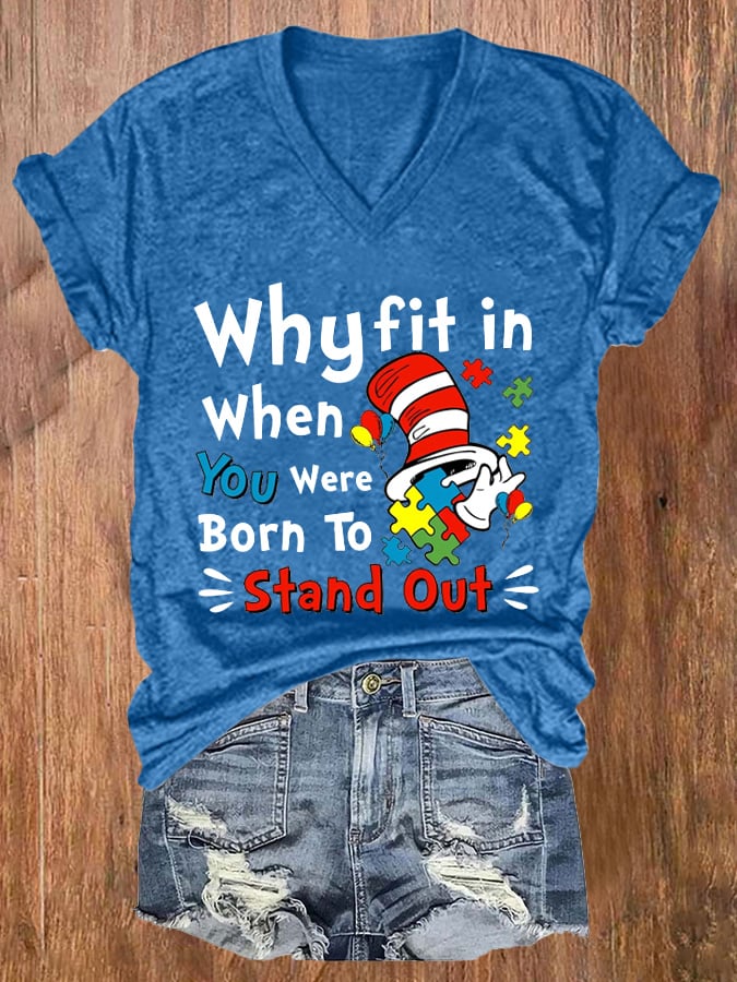 Women's "Why Fit In When You Were Born To Stand Out" Autism Awareness Printed V-Neck T-Shirt