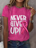 Women's Never Give Up Pink Ribbon Breast Cancer Awareness Print Shirt