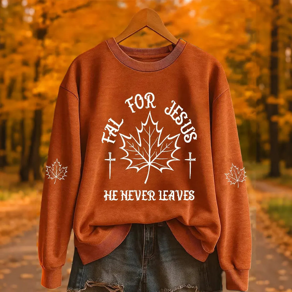 Women's Fall For Jesus He Never Leaves Printed Sweatshirt