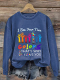 Retro Autism Awareness I See Your True Colors That's Why I Love You Print Sweatshirt