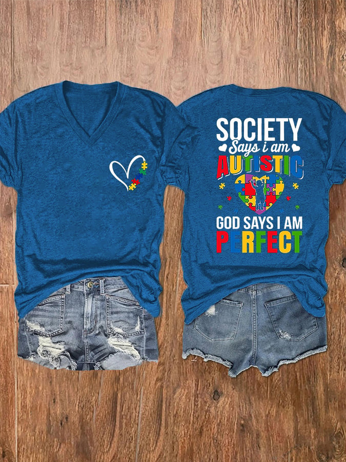 Women's Society Say I'm Autistic God Say I Am Perfect V-Neck T-Shirt