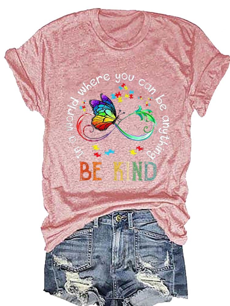 Autism Awareness In A World Where You Can Be Anything Be Kind Print T-Shirt